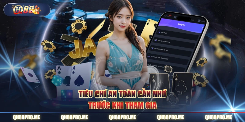 Tiêu chí an toàn cần nhớ trước khi tham gia